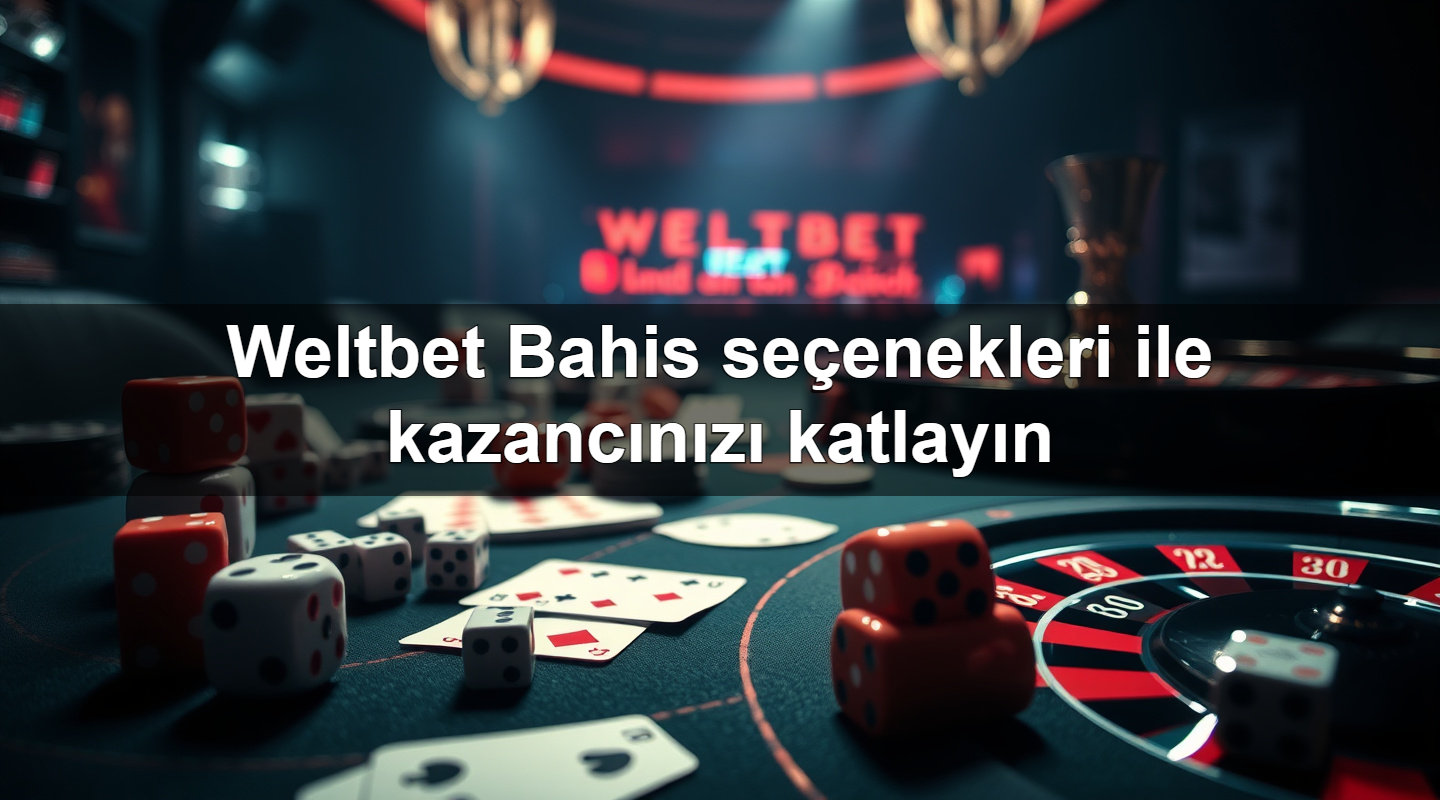 weltbet bahis se enekleri ile kazanc n z katlay n 1783991081730