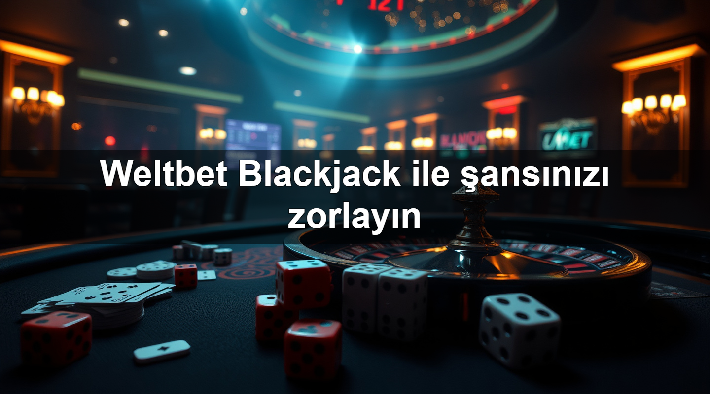 weltbet blackjack ile ans n z zorlay n 1783991159359