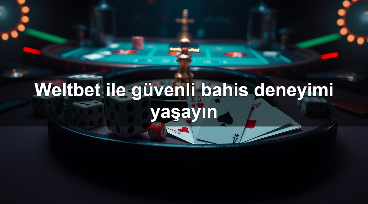 weltbet ile g venli bahis deneyimi ya ay n 1783991128473