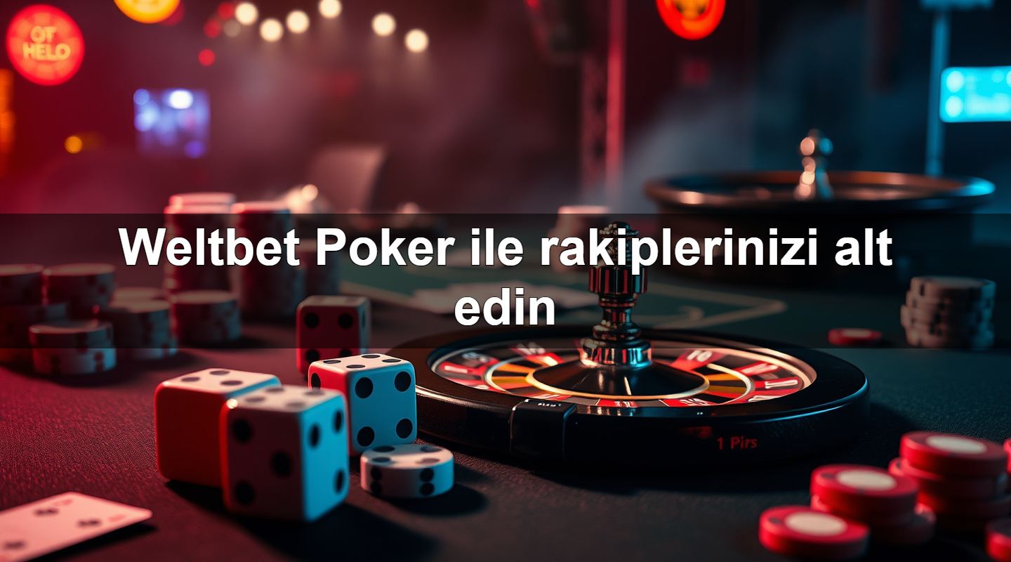 weltbet poker ile rakiplerinizi alt edin 1783991096103